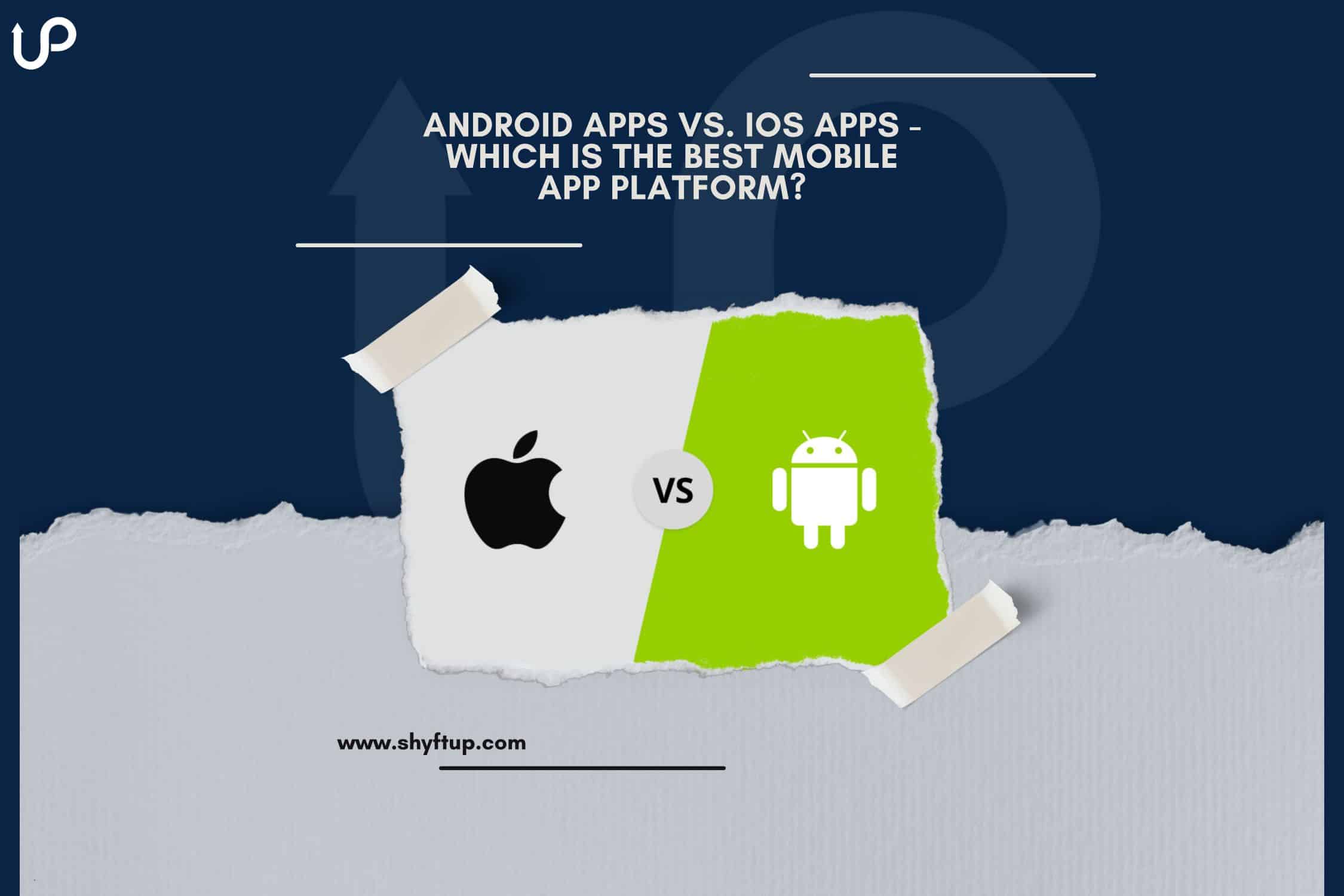 Android Apps vs. iOS Apps Which is the best mobile app