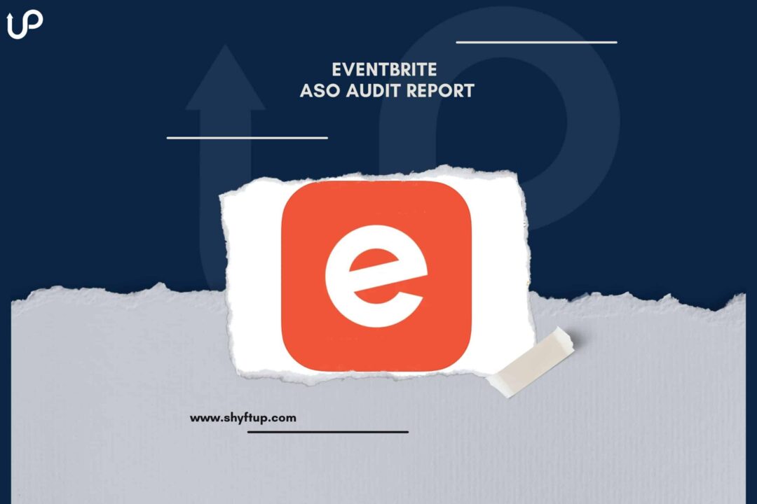 Eventbrite ASO Audit Report - ShyftUp
