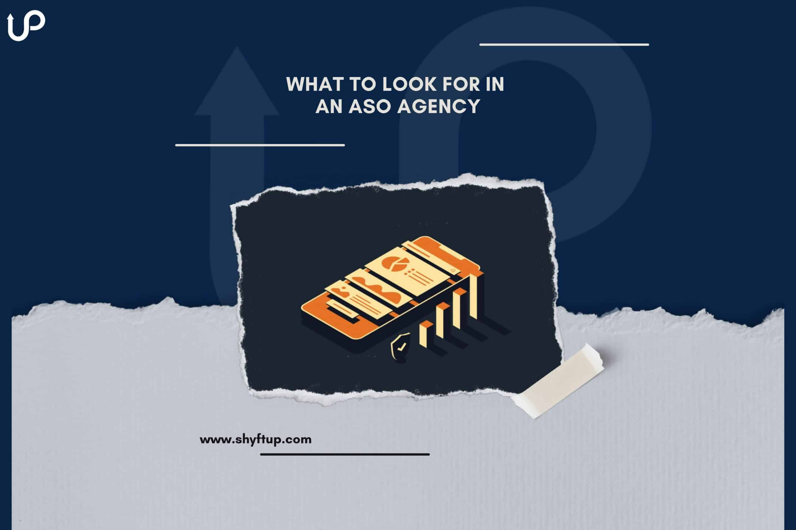 What to Look For in an ASO Agency - ShyftUp