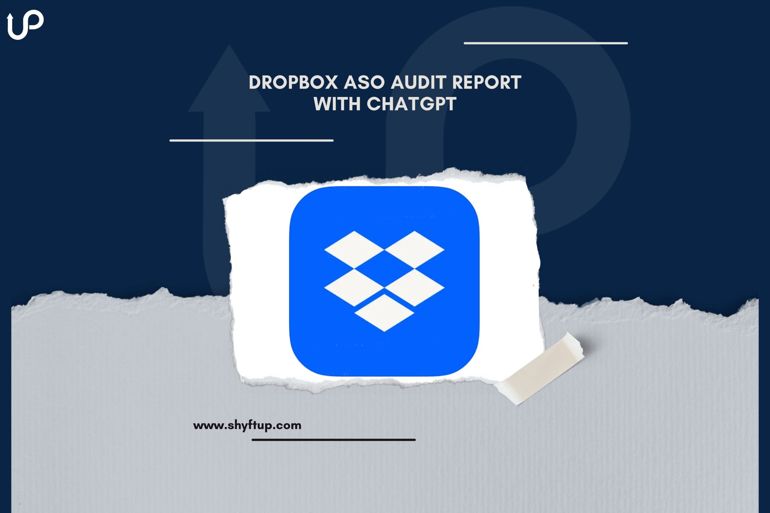 Dropbox ASO Audit Report with ChatGPT - ShyftUp