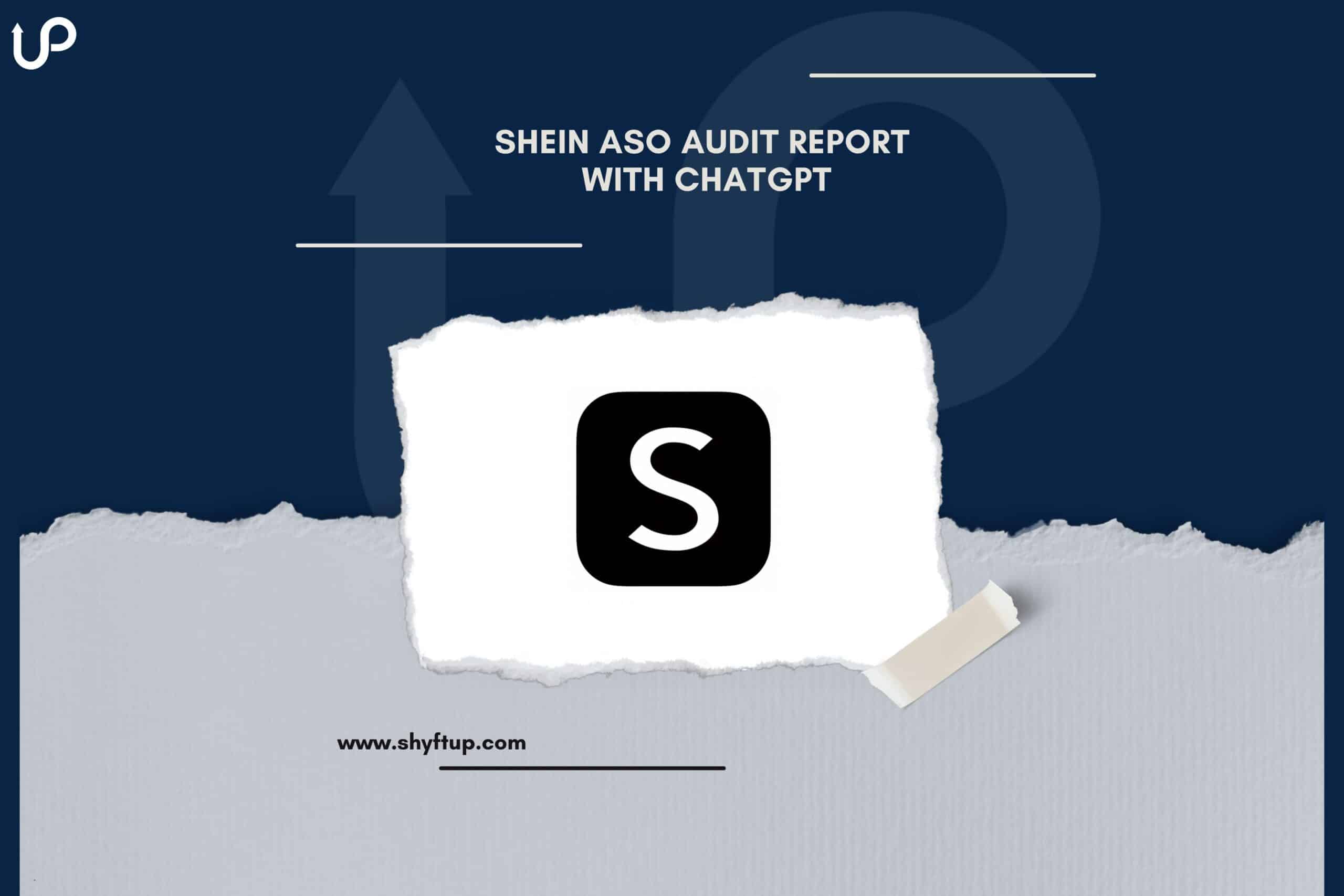 SHEIN ASO Audit Report with ChatGPT - ShyftUp